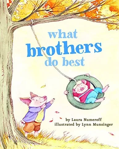 What Brothers Do Best: (Big Brother Books For Kids, Brotherhood Books For Kids, Sibling Books For Kids)