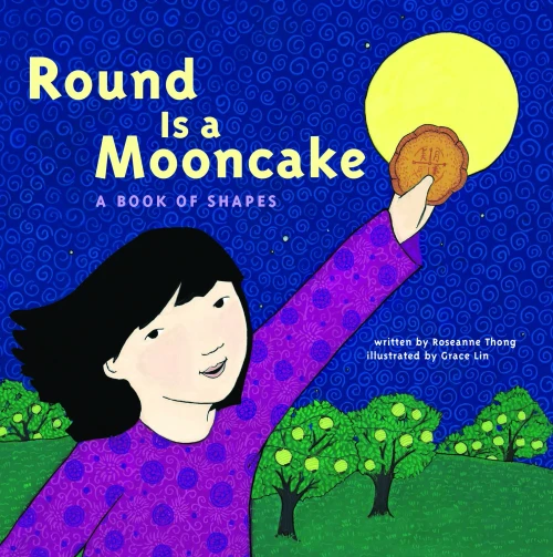Round Is A Mooncake: A Book Of Shapes