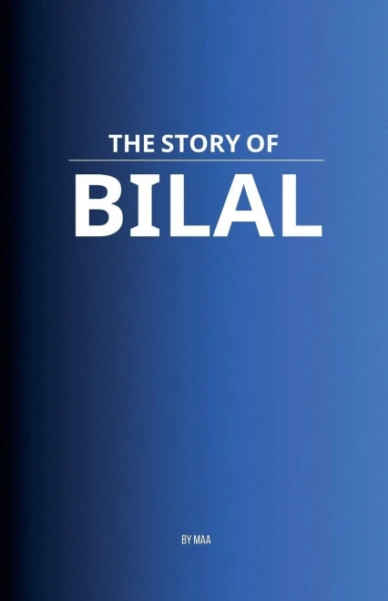 The Story of Bilal - 9798231269686