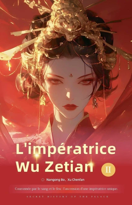 Couronnée par le sang et le feu: Impératrice Wu Zetian - 9798231290529