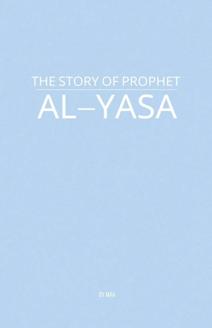The Story of Prophet Al-Yasa - 9798231329557