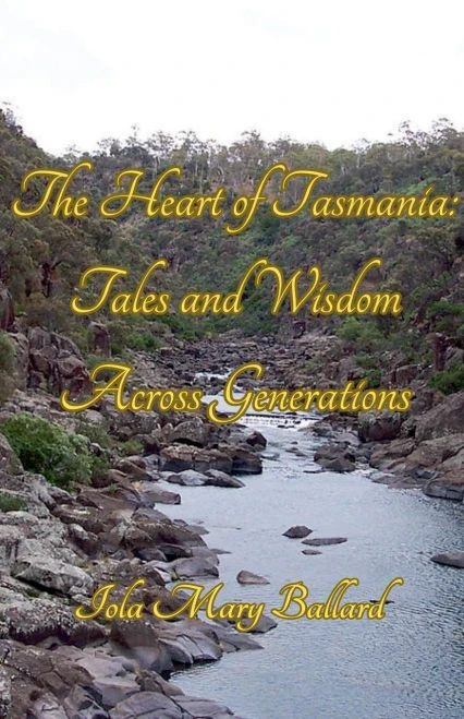 The Heart of Tasmania: Tales and Wisdom Across Generations