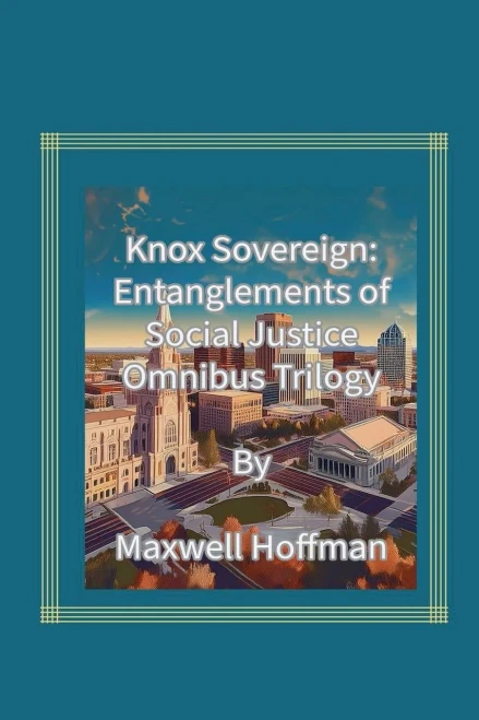 Knox Sovereign: Entanglements of Social Justice Omnibus Trilogy