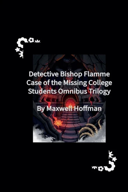 Detective Bishop Flamme: Case of the Missing College Students Omnibus Trilogy