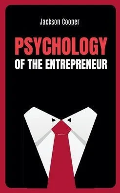 Psychology of the Entrepreneur