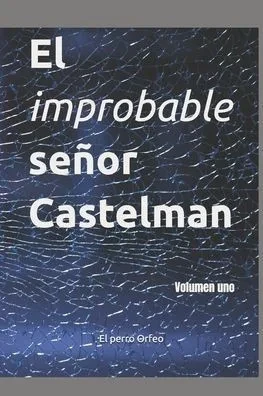 El improbable señor Castelman: Volumen uno