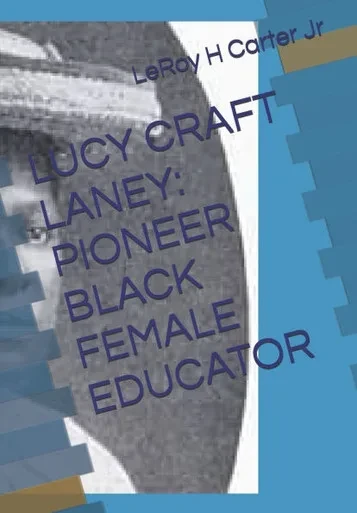 Lucy Craft Laney: Pioneer Black Female Educator