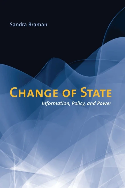 Change Of State: Information, Policy, And Power (The Mit Press)
