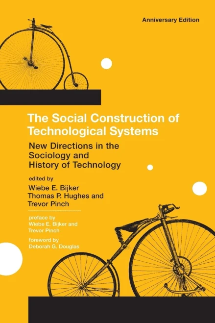 The Social Construction Of Technological Systems: New Directions In The Sociology And History Of Technology (The Mit Press)