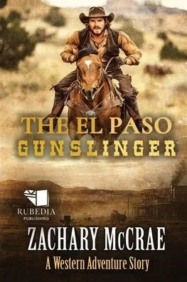 The El Paso Gunslinger: A Classic Western Adventure