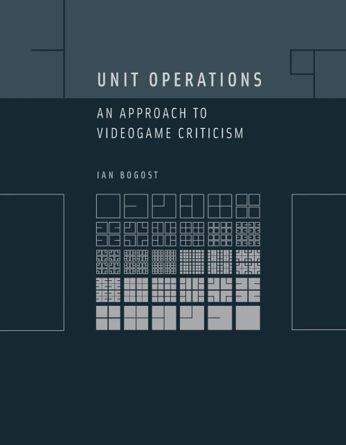 Unit Operations: An Approach To Videogame Criticism (The Mit Press)