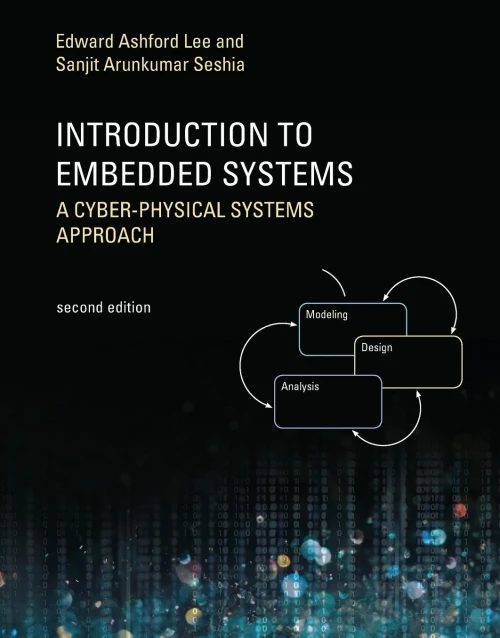 Introduction To Embedded Systems, Second Edition: A Cyber-Physical Systems Approach (The Mit Press)