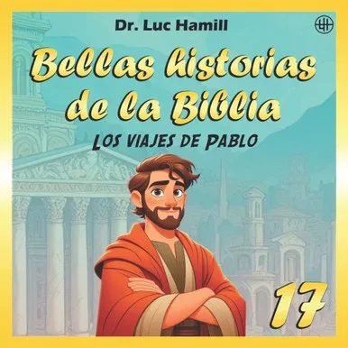Bellas historias de la Biblia 17: Los viajes de Pablo