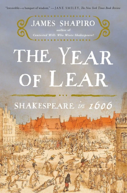 The Year Of Lear: Shakespeare In 1606