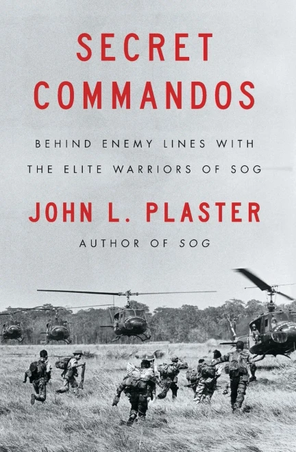 Secret Commandos: Behind Enemy Lines With The Elite Warriors Of Sog