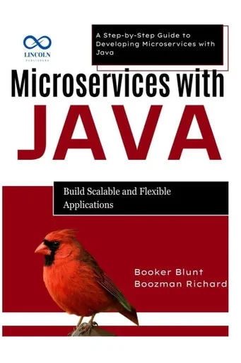 Microservices with Java: Build Scalable and Flexible Applications: A Step-by-Step Guide to Developing Microservices with Java