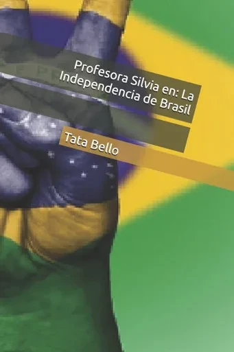 Profesora Silvia en: La Independencia de Brasil
