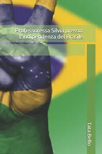Professoressa Silvia presso: L'indipendenza del Brasile