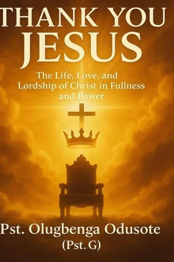 Thank You Jesus: The Life, and Fullness, and Eternal Power of Jesus Christ - God's Answer for Humanity