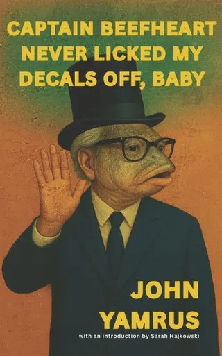 Captain Beefheart Never Licked My Decals Off, Baby