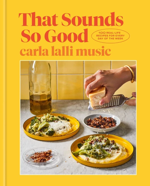 That Sounds So Good: 100 Real-Life Recipes For Every Day Of The Week: A Cookbook