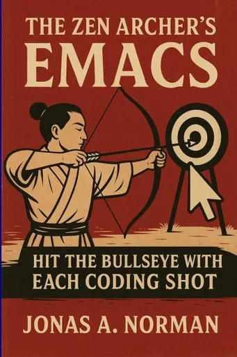 The Zen Archer's Emacs: Hit the Bullseye with Each Coding Shot