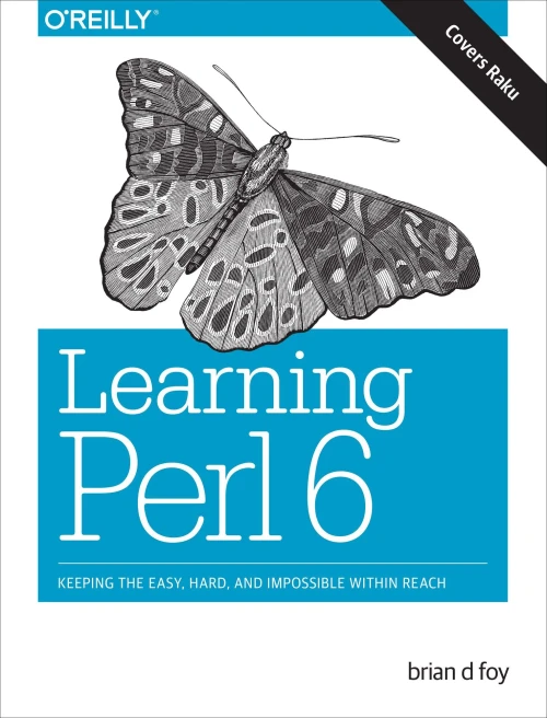 Learning Perl 6: Keeping The Easy, Hard, And Impossible Within Reach