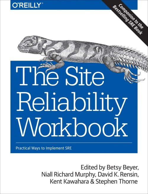 The Site Reliability Workbook: Practical Ways To Implement Sre