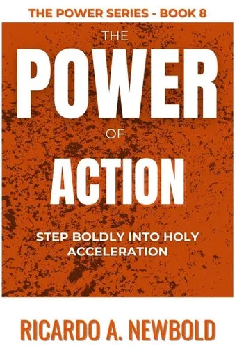 The Power of Action: Step Boldly Into Holy Acceleration