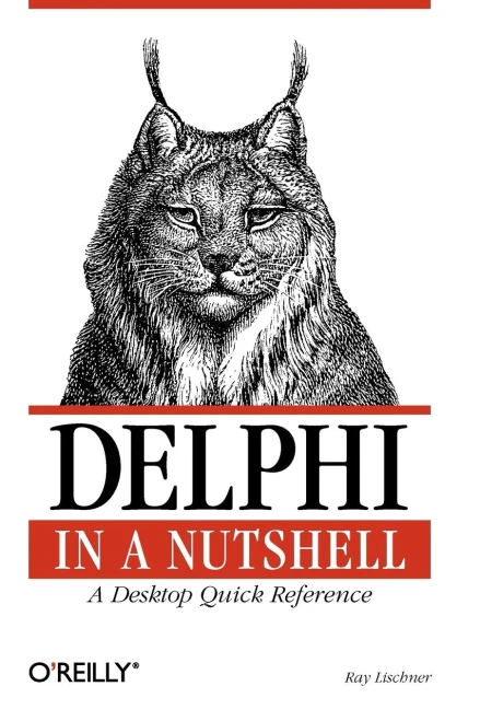 Delphi In A Nutshell: A Desktop Quick Reference (In A Nutshell (O'Reilly))