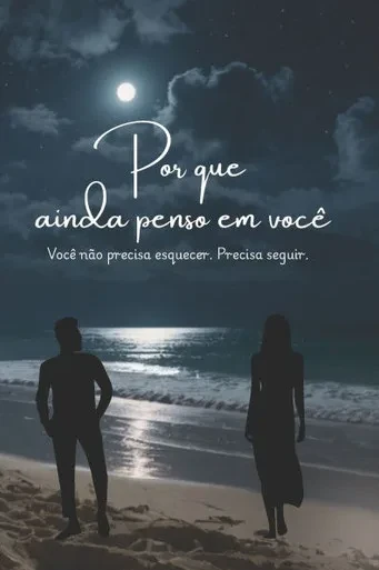 Por que ainda penso em você