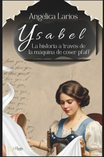 Ysabel: La historia a través de la máquina de coser Pfaff