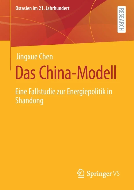 Das China-Modell: Eine Fallstudie Zur Energiepolitik In Shandong (Ostasien Im 21. Jahrhundert) (German Edition)