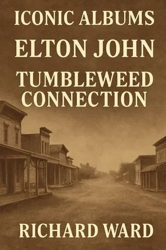 Iconic Albums - Elton John - Tumbleweed Connection