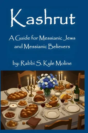 Kashrut: A Guide for Messianic Jews and Messianic Believers