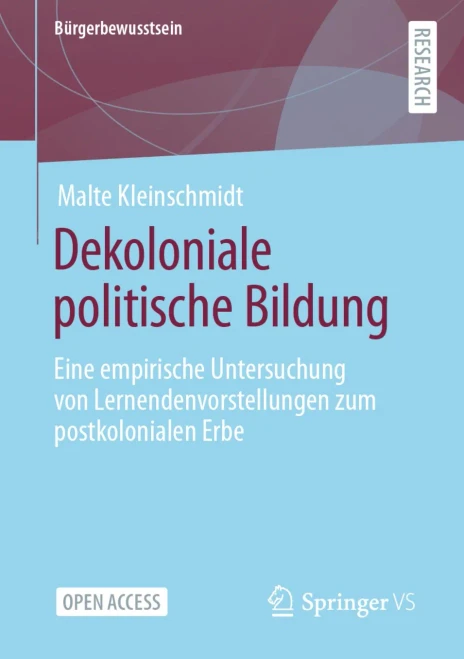 Dekoloniale Politische Bildung: Eine Empirische Untersuchung Von Lernendenvorstellungen Zum Postkolonialen Erbe (B??Rgerbewusstsein) (German Edition)