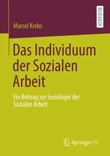 Das Individuum Der Sozialen Arbeit: Ein Beitrag Zur Soziologie Der Sozialen Arbeit (German Edition)