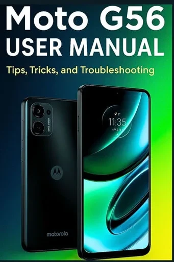 Moto G56 USER MANUAL: Tips, Tricks, and Troubleshooting