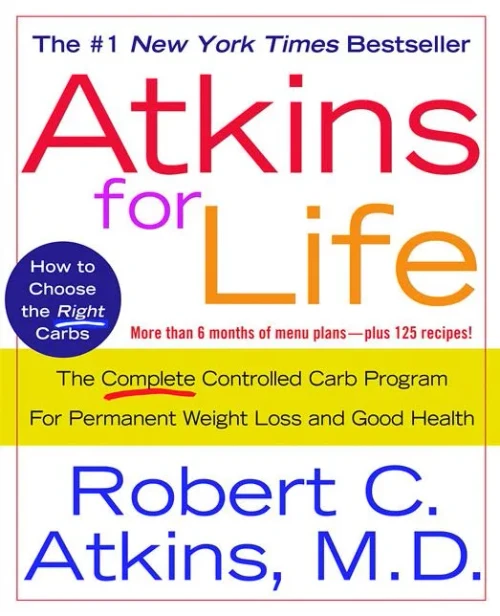 Atkins For Life: The Complete Controlled Carb Program For Permanent Weight Loss And Good Health