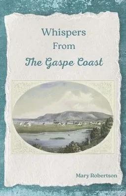 Whispers From the Gaspe Coast