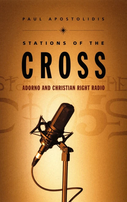 Stations Of The Cross: Adorno And Christian Right Radio