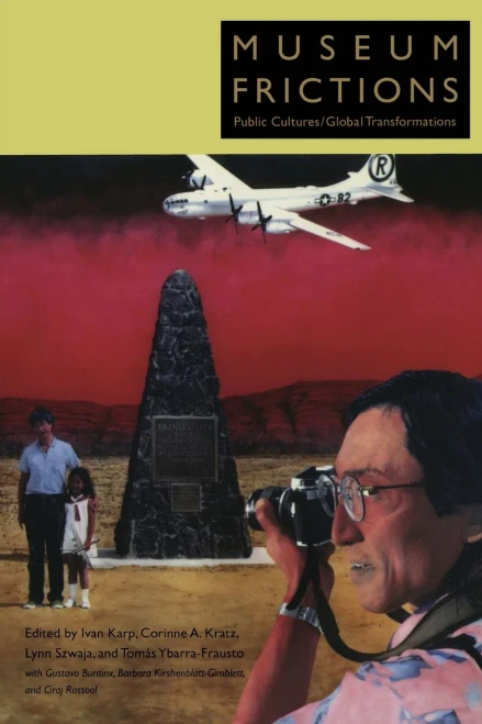 Museum Frictions: Public Cultures/Global Transformations