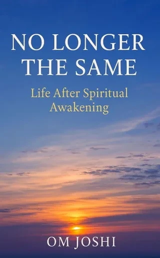No Longer the Same: Life After Spiritual Awakening
