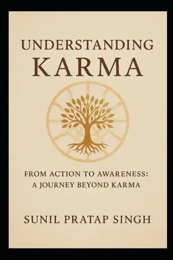 Understanding Karma: From Action to Awareness: A Journey Beyond Karma