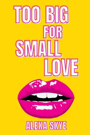 Too Big for Small Love: The No-BS Guide to Knowing Your Worth and Choosing Better