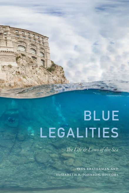 Blue Legalities: The Life And Laws Of The Sea