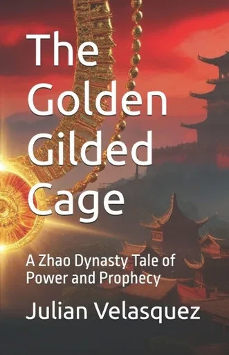 The Golden Gilded Cage: A Zhao Dynasty Tale of Power and Prophecy