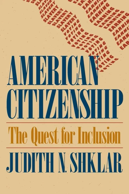 American Citizenship: The Quest For Inclusion (The Tanner Lectures On Human Values)