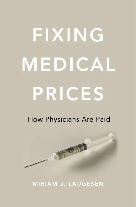 Fixing Medical Prices: How Physicians Are Paid