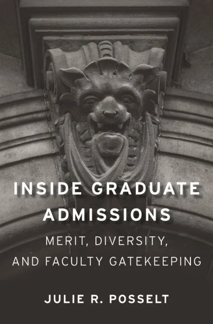 Inside Graduate Admissions: Merit, Diversity, And Faculty Gatekeeping
